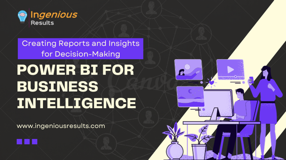 POWER BI FOR BUSINESS INTELLIGENCE: CREATING REPORTS AND INSIGHTS FOR DECISION-MAKING | Cloud Solutions Dallas